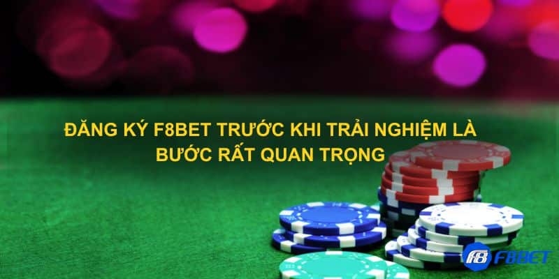 Đăng ký F8bet trước khi trải nghiệm là bước rất quan trọng