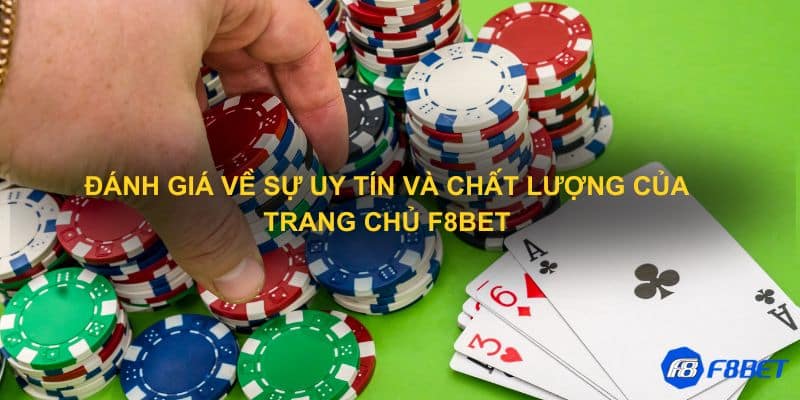 Đánh giá về sự uy tín và chất lượng của trang chủ F8bet